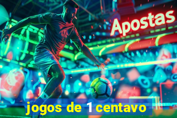 jogos de 1 centavo